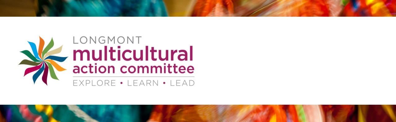 Longmont Multicultural Action Committee - Explore, Learn, Lead